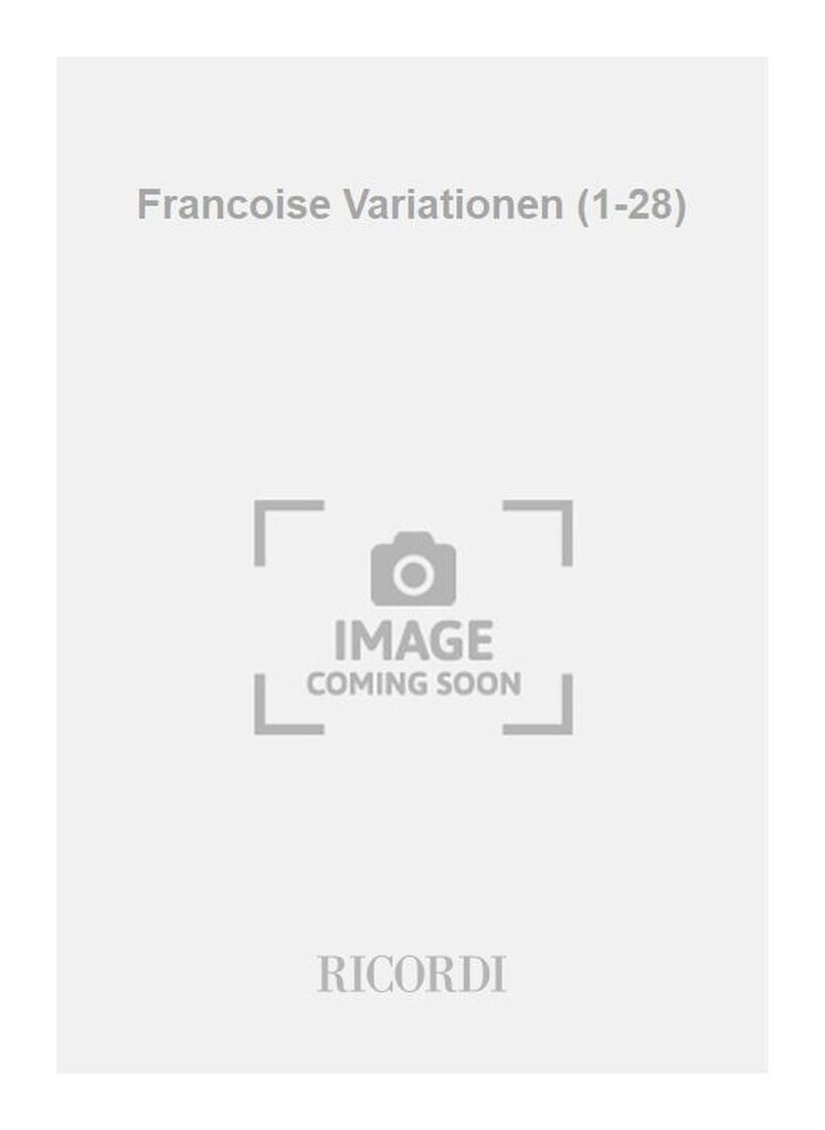 Francoise Variationen (1-28)